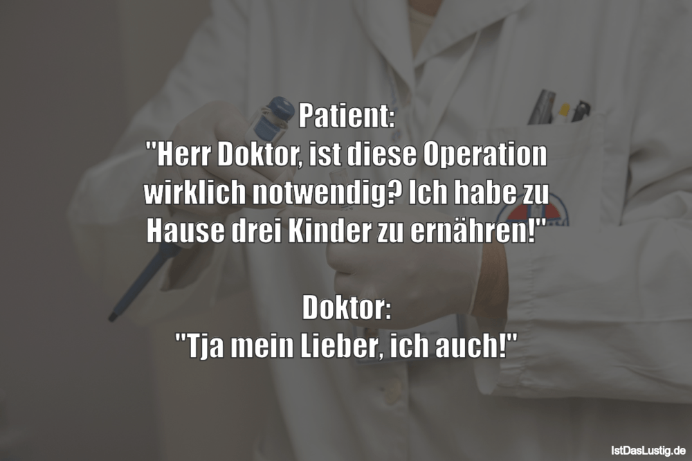 Lustiger BilderSpruch - Patient: "Herr Doktor, ist diese Operation...
