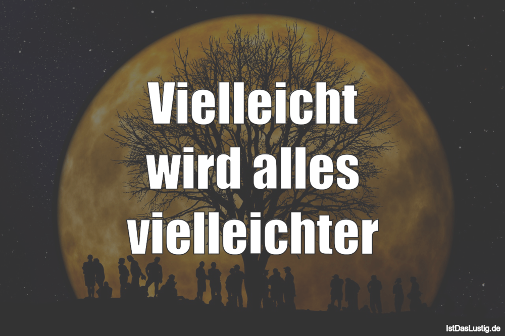 Get Vielleicht sprueche For Free Vielleicht Sprueche