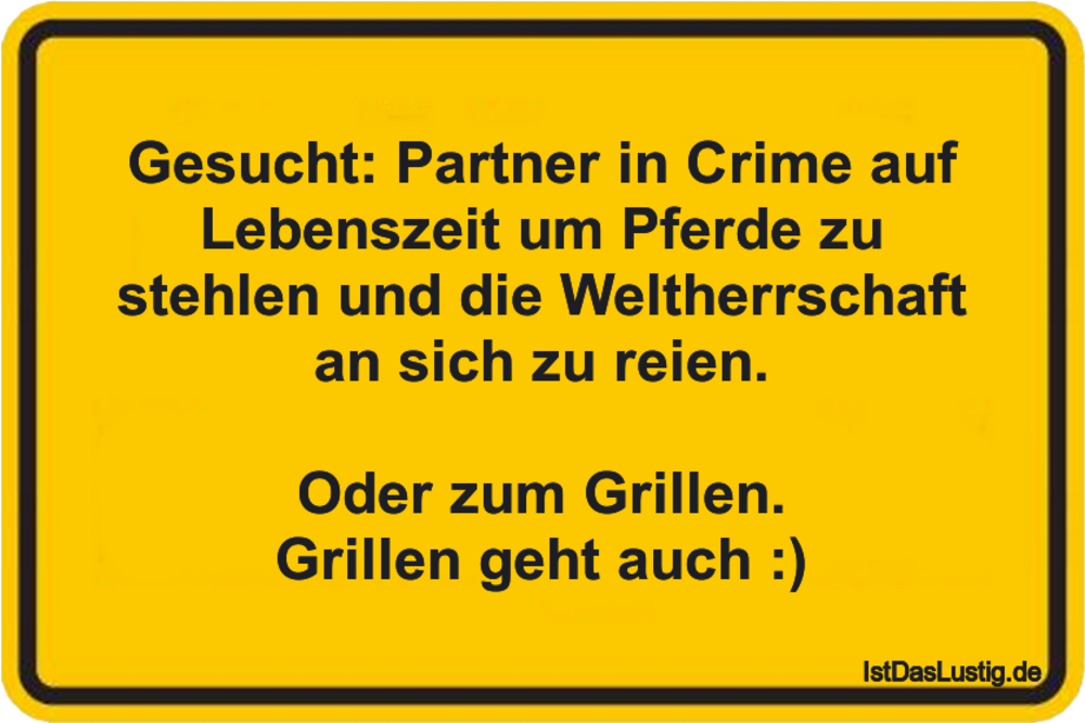 Lustiger BilderSpruch - Gesucht: Partner in Crime auf Lebenszeit um...