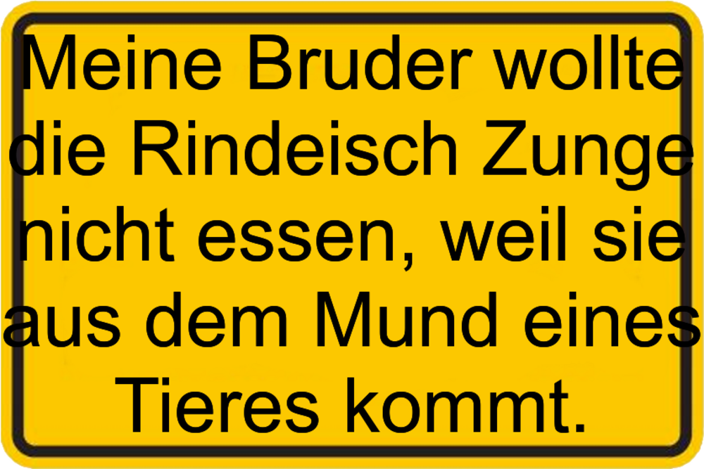 Bruder großen mein hat einen Soll ich