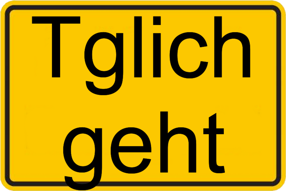 Täglich geht