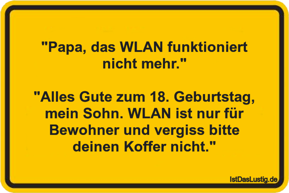 Lustiger BilderSpruch - "Papa, das WLAN funktioniert nicht mehr."...