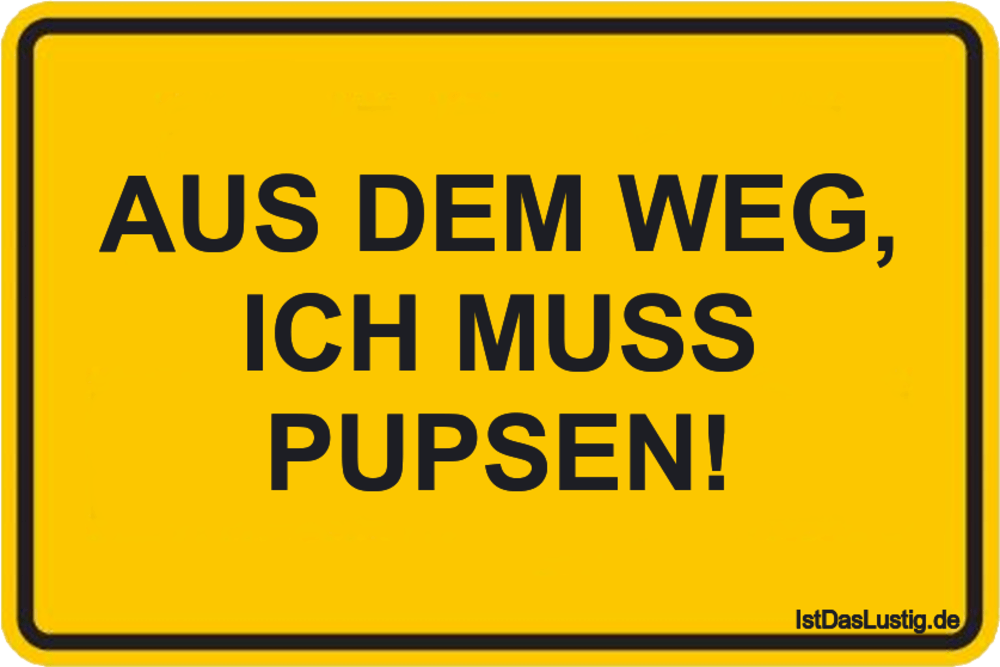 Aus Dem Weg Ich Muss Pupsen Istdaslustig De Aus Dem Weg Ich Muss Pupsen Istdaslustig De