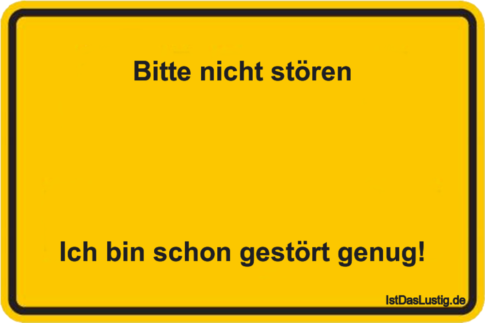 Bitte Nicht Storen Ich Bin Schon Gestort G Istdaslustig De