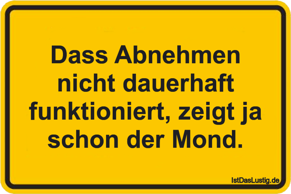 Lustiger BilderSpruch - Dass Abnehmen nicht dauerhaft funktioniert,...