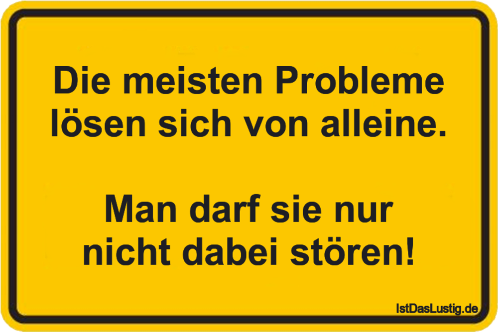 Die Besten 33 Probleme Spruche Auf Istdaslustig De