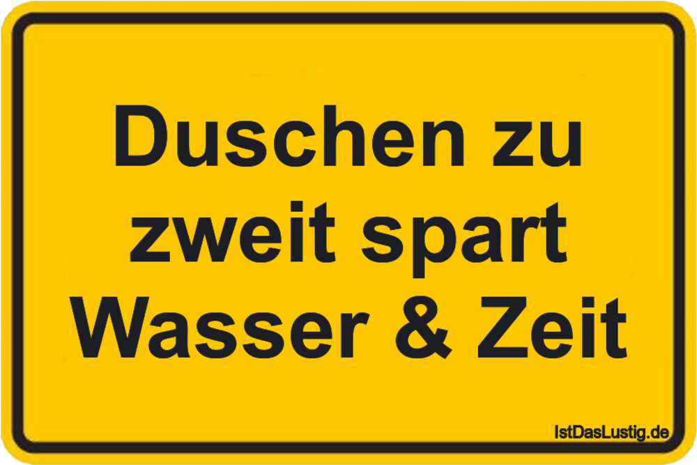 Lustiger BilderSpruch - Duschen zu zweit spart Wasser & Zeit