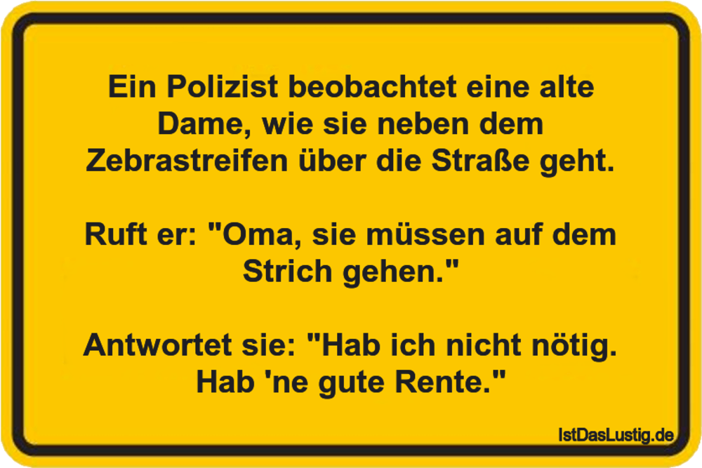 Lustiger BilderSpruch - Ein Polizist beobachtet eine alte Dame, wie sie...