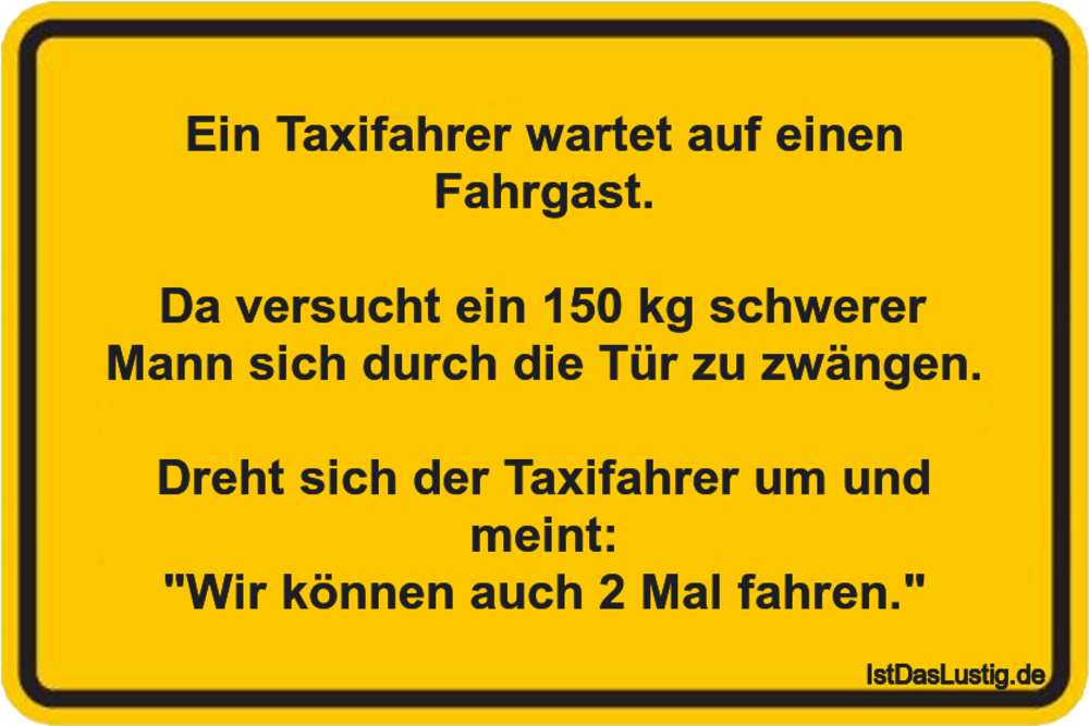 Lustiger BilderSpruch - Ein Taxifahrer wartet auf einen Fahrgast.  Da...