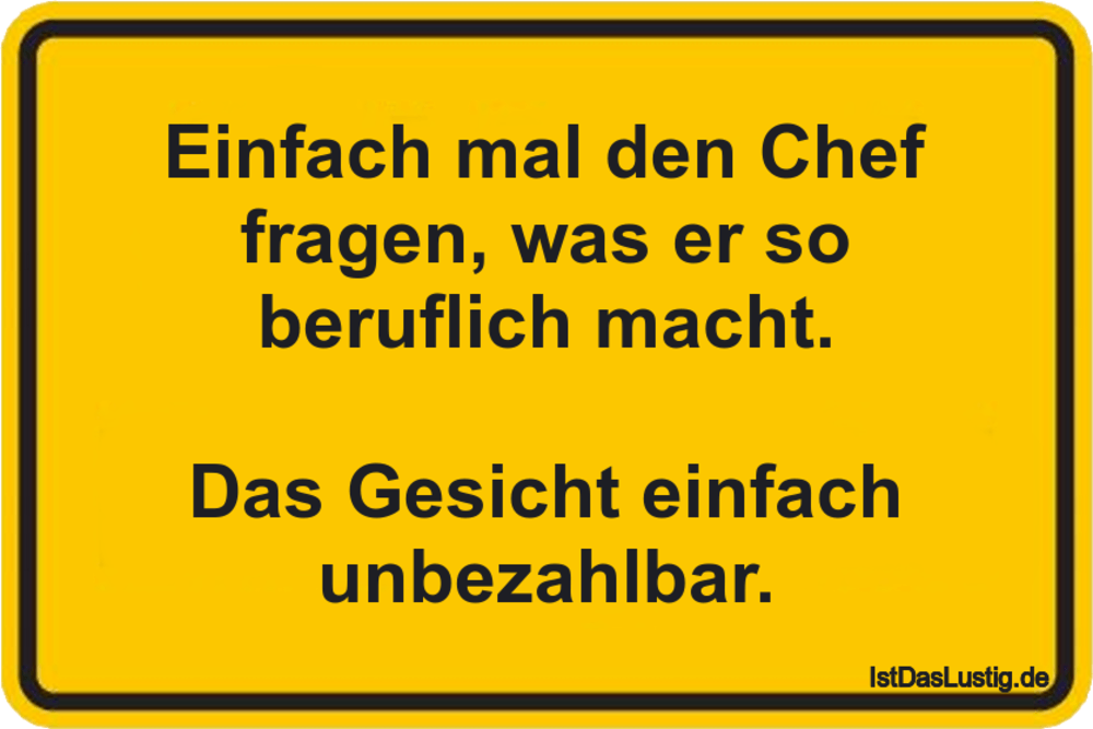 Einfach Mal Den Chef Fragen Was Er So Beruflic