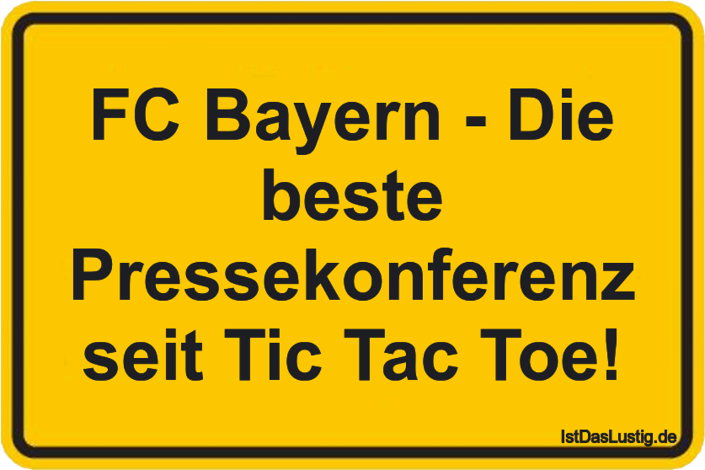 Lustiger BilderSpruch - FC Bayern - Die beste Pressekonferenz seit Tic ...