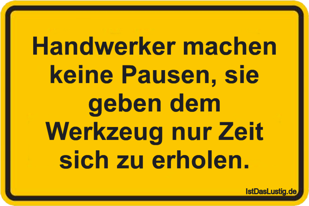 Die Besten 6 Handwerker Spruche Auf Istdaslustig De