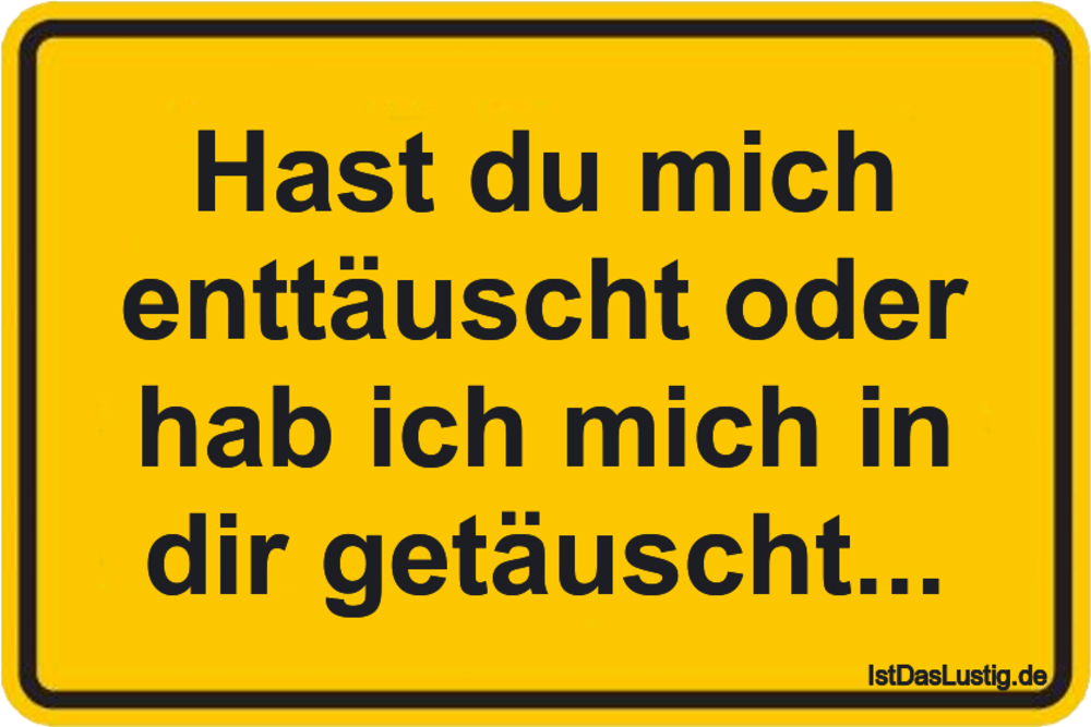 Hast Du Mich Enttauscht Oder Hab Ich Mich In Di
