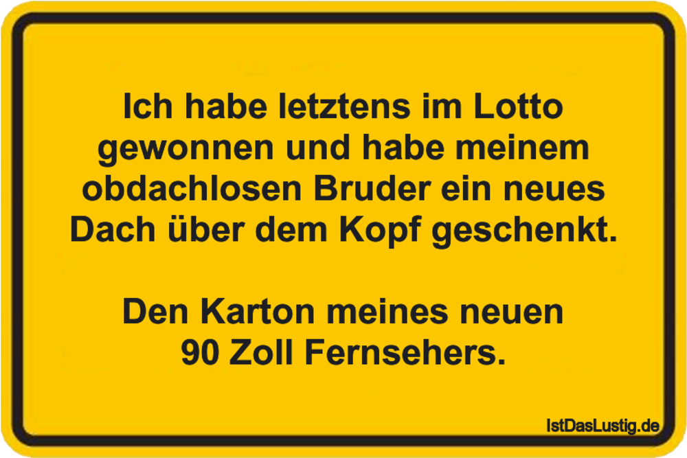 Lustiger BilderSpruch - Ich habe letztens im Lotto gewonnen und habe me...