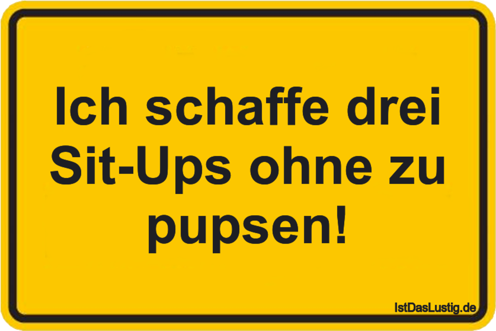 Lustiger BilderSpruch - Ich schaffe drei Sit-Ups ohne zu pupsen!