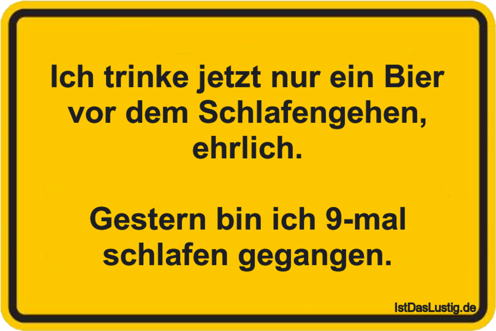 Lustiger BilderSpruch - Ich trinke jetzt nur ein Bier vor dem...