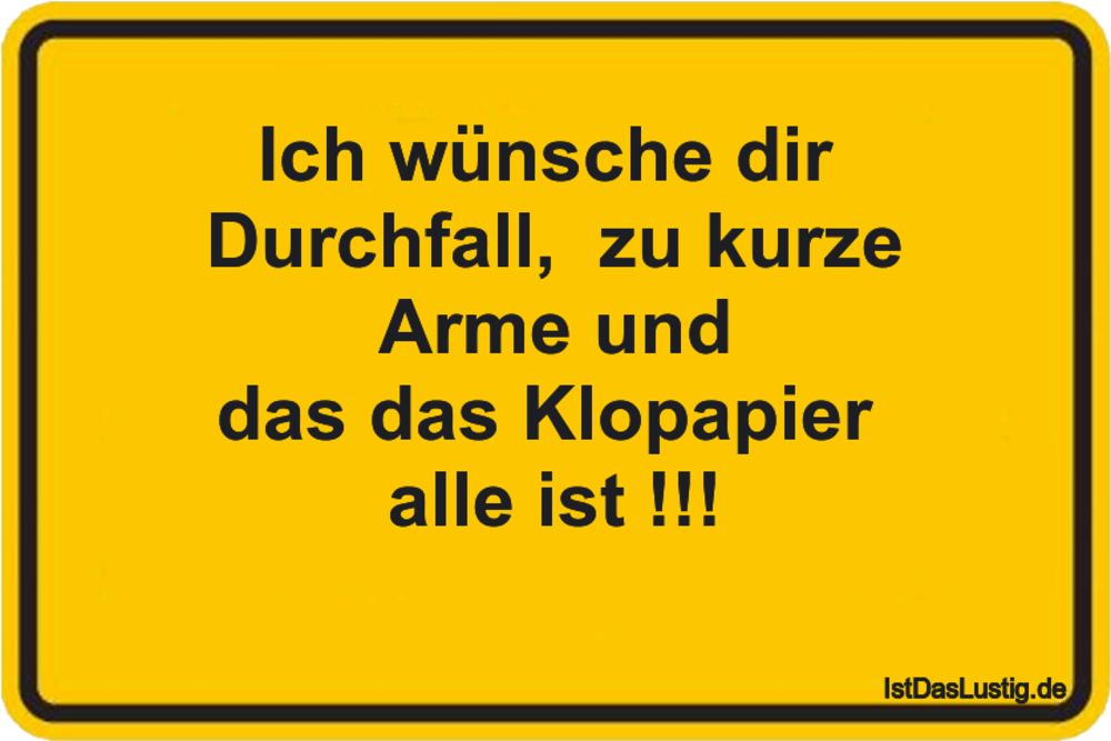 Ich Wunsche Dir Durchfall Zu Kurze Arme Und