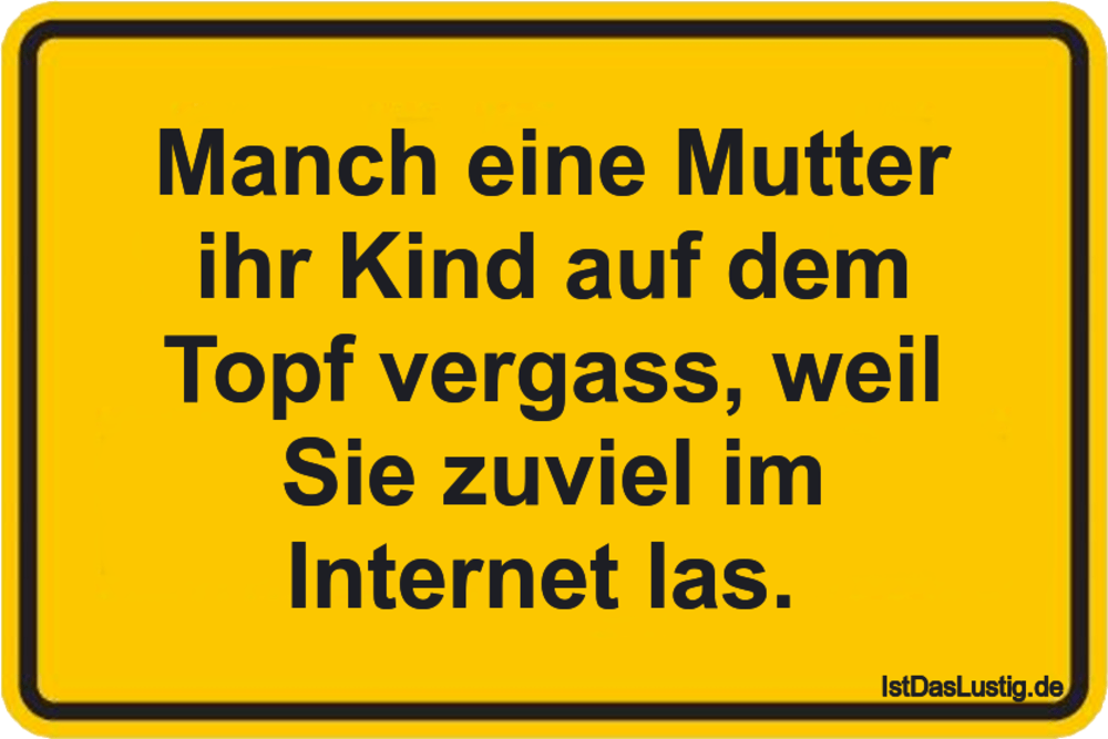 Lustiger BilderSpruch - Manch eine Mutter ihr Kind auf dem Topf...