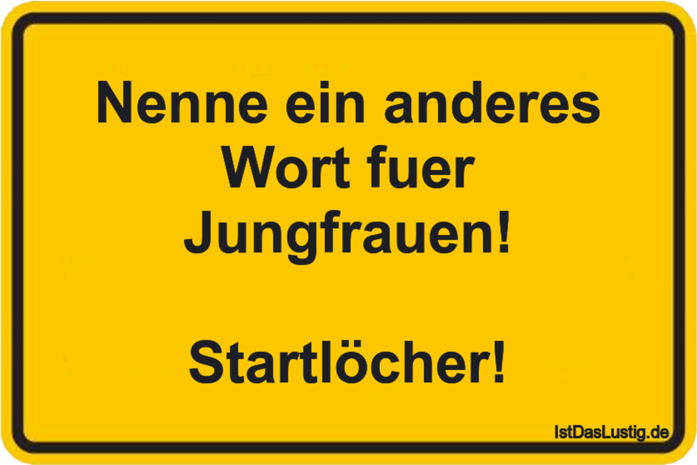 Lustiger BilderSpruch - Nenne ein anderes Wort fuer Jungfrauen!...