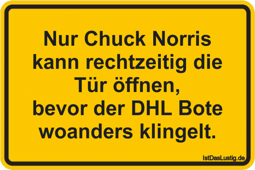 Lustiger BilderSpruch - Nur Chuck Norris kann rechtzeitig die Tür...