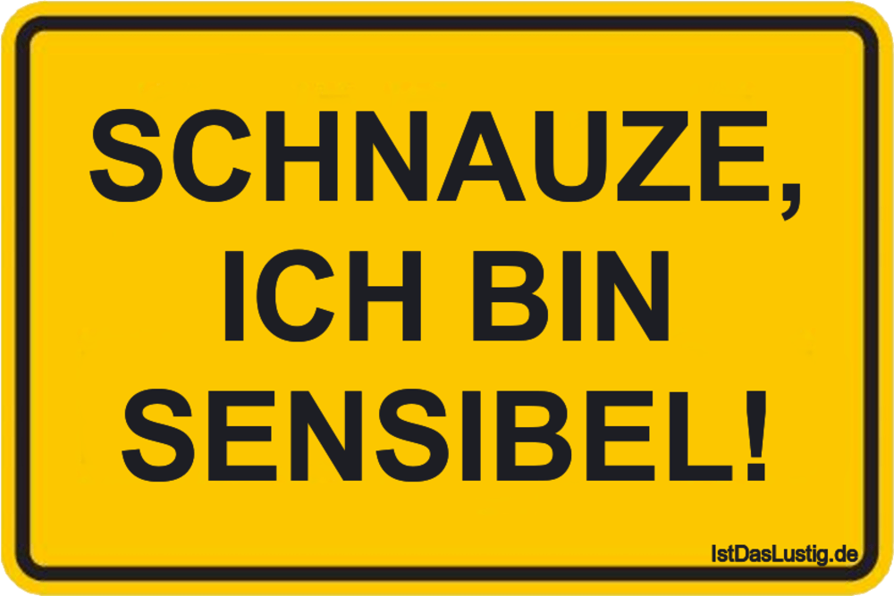 Schnauze Ich Bin Sensibel Istdaslustig De Schnauze Ich Bin Sensibel Istdaslustig De