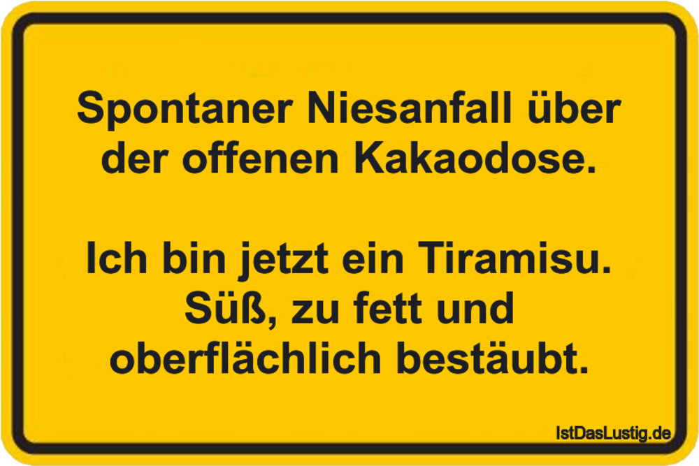 Lustiger BilderSpruch - Spontaner Niesanfall über der offenen Kakaodose...