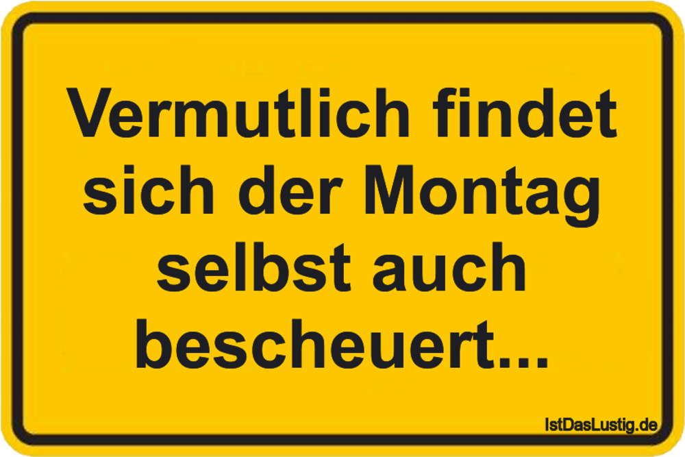 Die Besten 79 Montag Spruche Auf Istdaslustig De