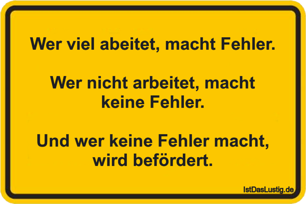 Wer Viel Abeitet Macht Fehler Wer Nicht Arbe