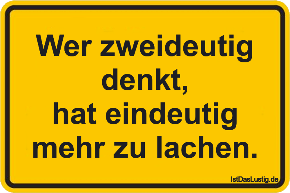 Wer zweideutig denkt, hat eindeutig mehr zu lac... - IstDasLustig.de