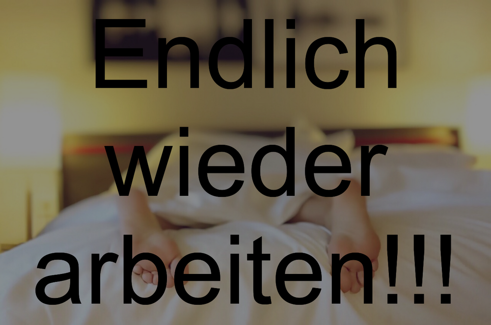 Arbeiten nicht du musst morgen Jobs bei
