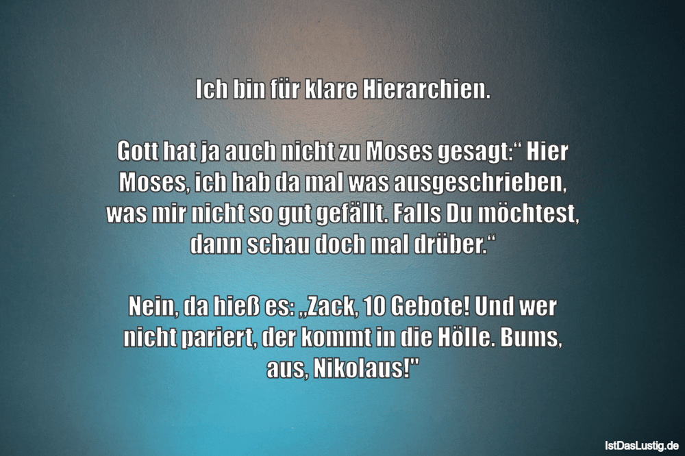 Lustiger BilderSpruch - Ich bin für klare Hierarchien.  Gott hat ja auc...