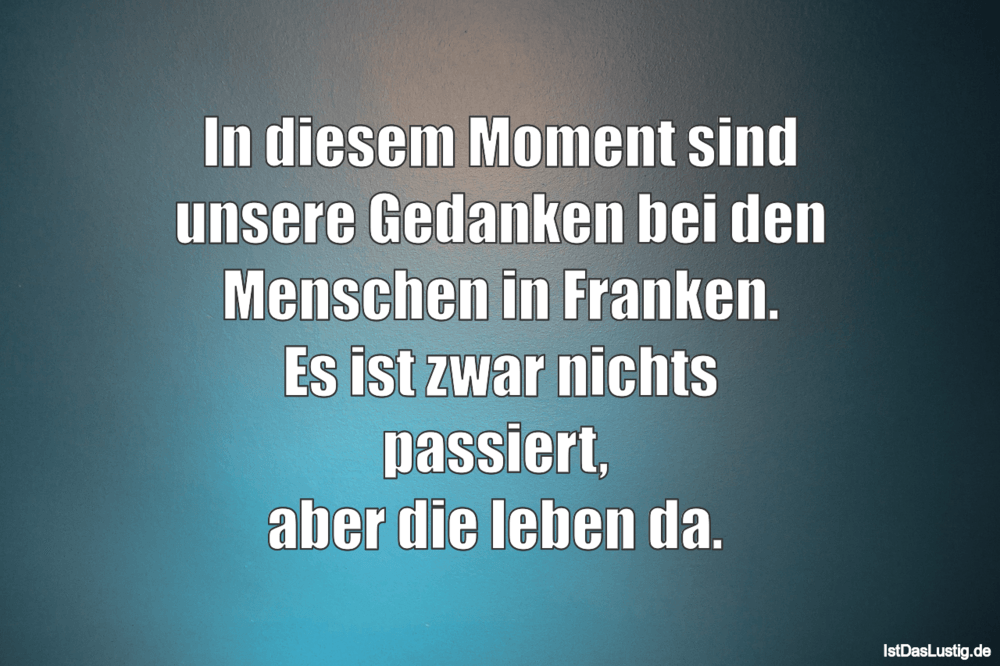 In Diesem Moment Sind Unsere Gedanken Bei Den M Istdaslustig De