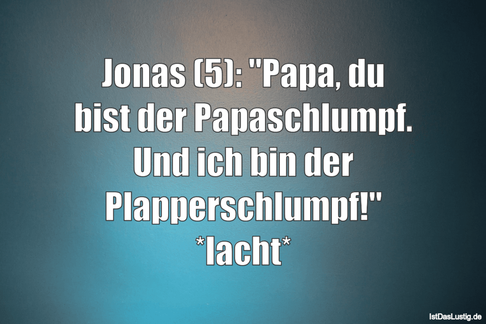 Die Besten 67 Papa Spruche Auf Istdaslustig De