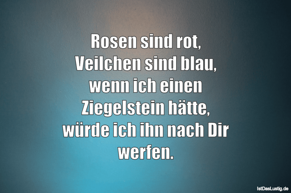 Rosen Sind Rot Veilchen Sind Blau Wenn Ich Ei Istdaslustig De