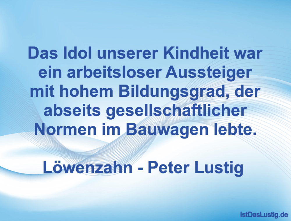 Das Idol Unserer Kindheit War Ein Arbeitsloser Istdaslustig De
