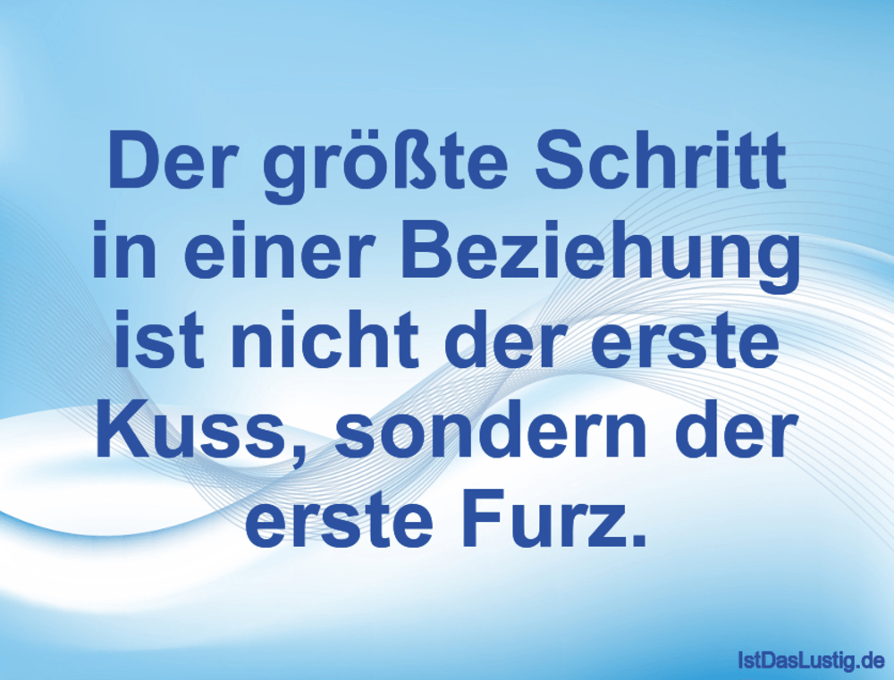 Lustiger BilderSpruch - Der größte Schritt in einer Beziehung ist nicht...