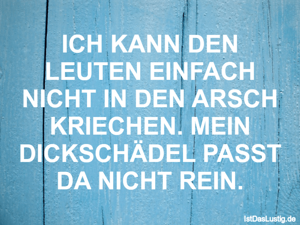 Die Besten 51 Arsch Spruche Auf Istdaslustig De Leck Mich Am Arsch Sprüche