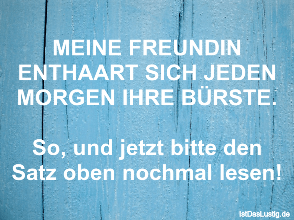 Meine Freundin Enthaart Sich Jeden Morgen Ihre Istdaslustig De