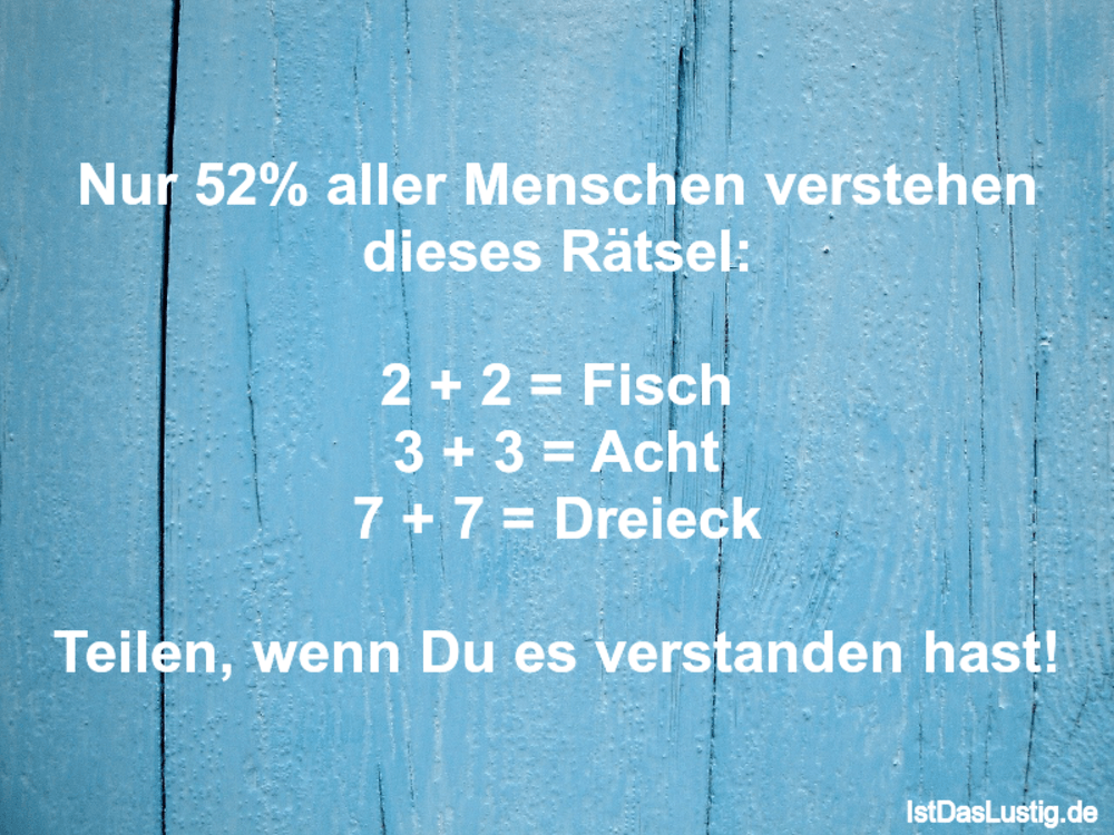 Lustiger BilderSpruch - Nur 52% aller Menschen verstehen dieses Rätsel:...