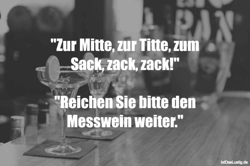 Zur Mitte Zur Titte Zum Sack Zack Zack