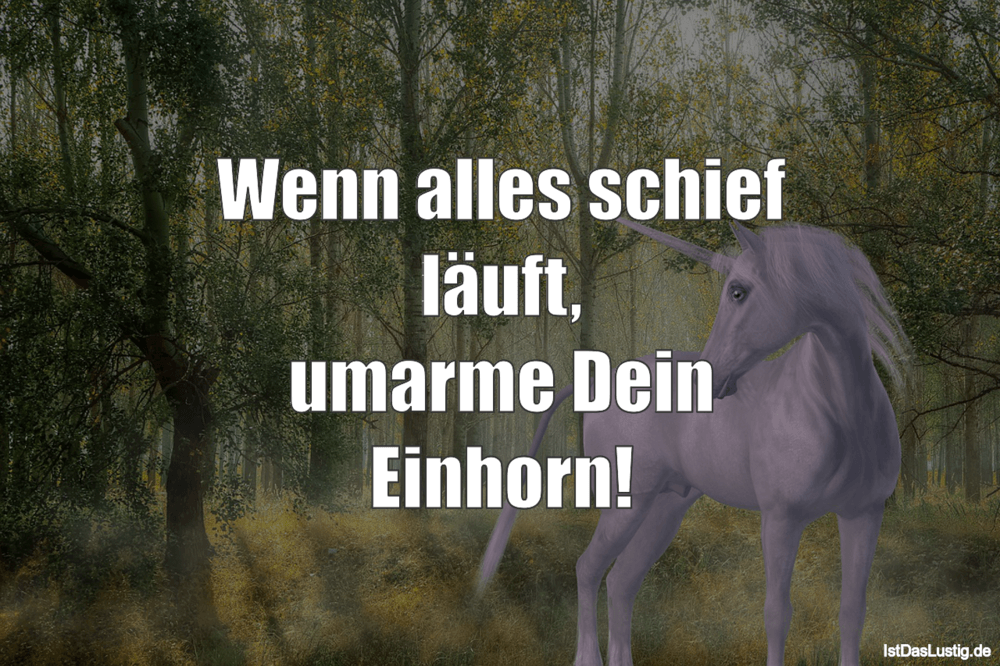 Lustige Sprüche zum Thema "Einhorn" Lustige Sprüche zum Thema "Einhorn"