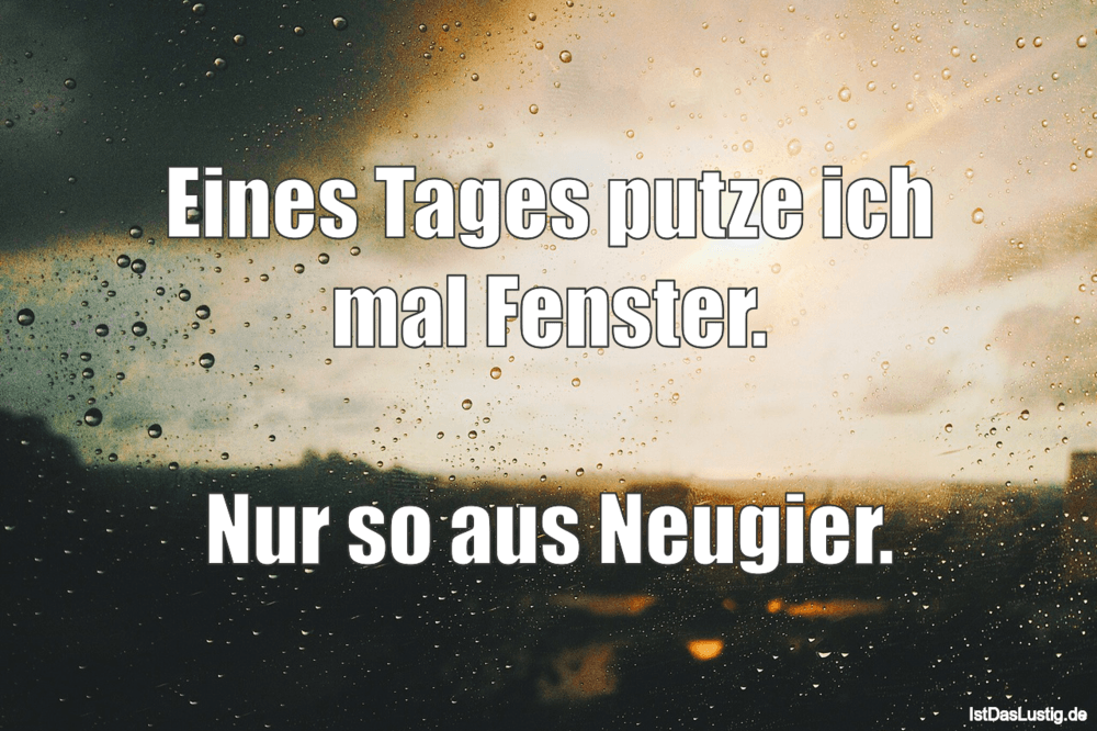 Die Besten 33 Fenster Spruche Auf Istdaslustig De