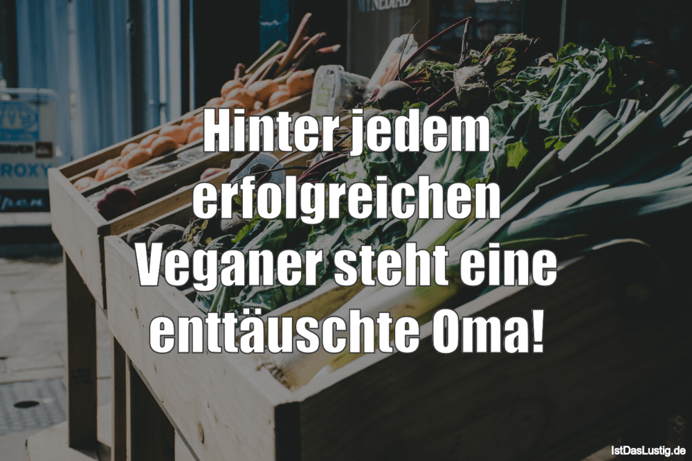 Die Besten 32 Veganer Spruche Auf Istdaslustig De