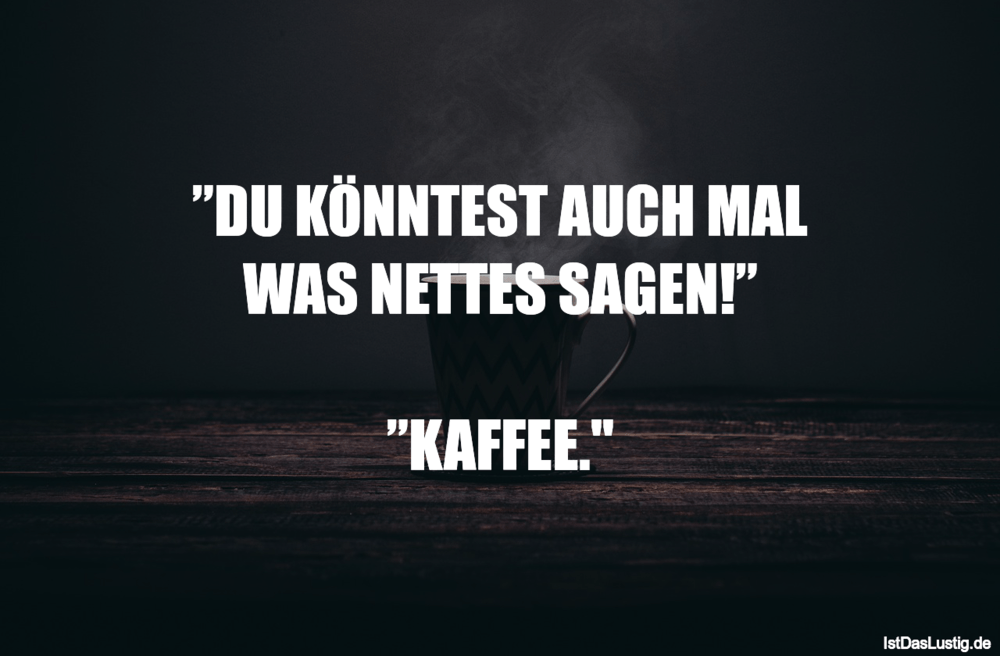 Die Besten 197 Kaffee Spruche Auf Istdaslustig De