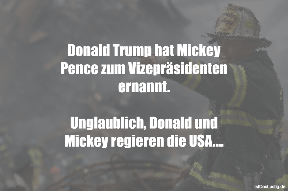Lustiger BilderSpruch - Donald Trump hat Mickey Pence zum Vizepräsident...