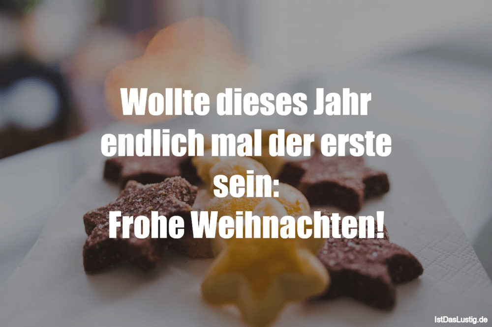 Lustiger BilderSpruch - Wollte dieses Jahr endlich mal der erste sein:...