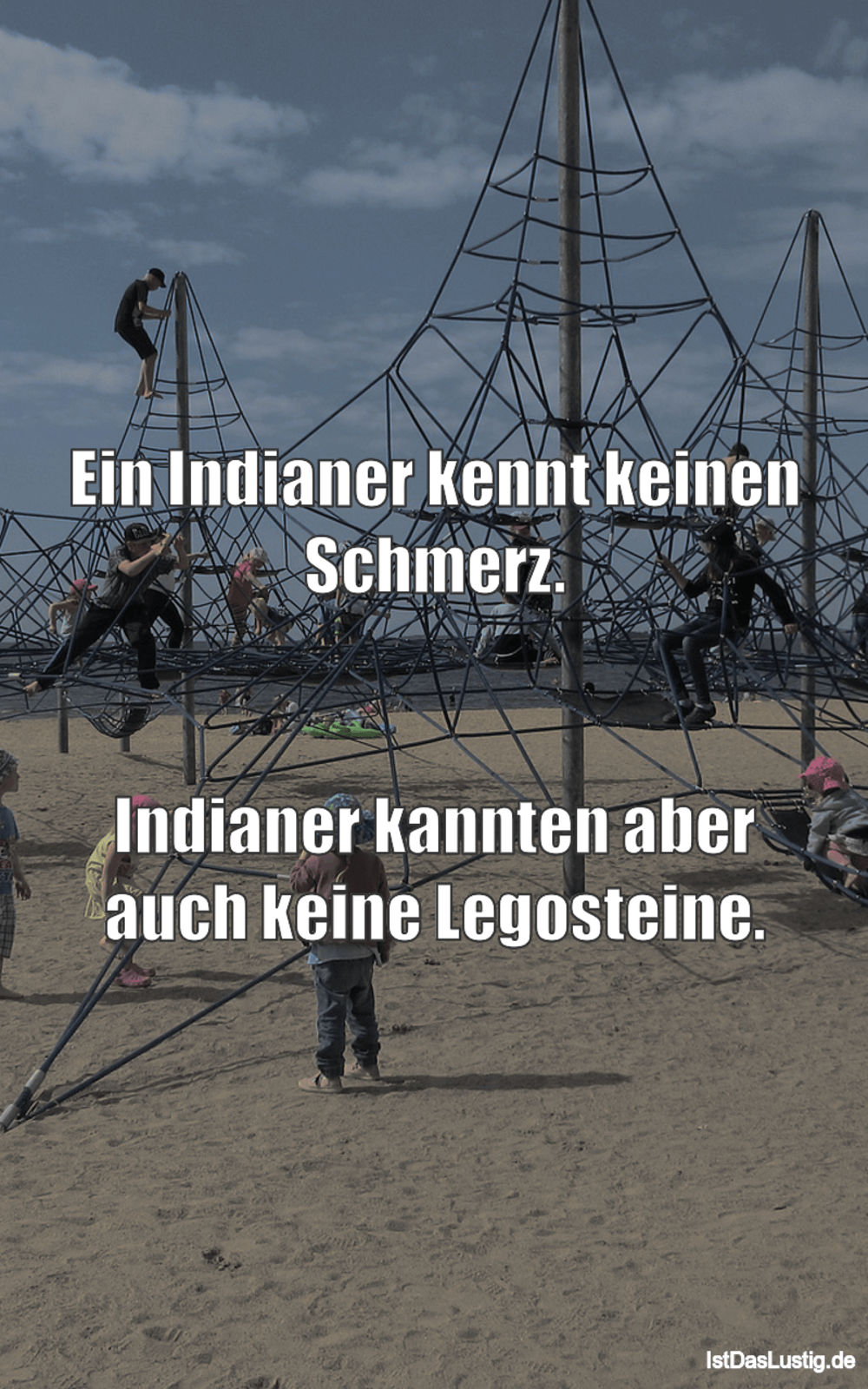 Lustiger BilderSpruch - Ein Indianer kennt keinen Schmerz.   Indianer k...