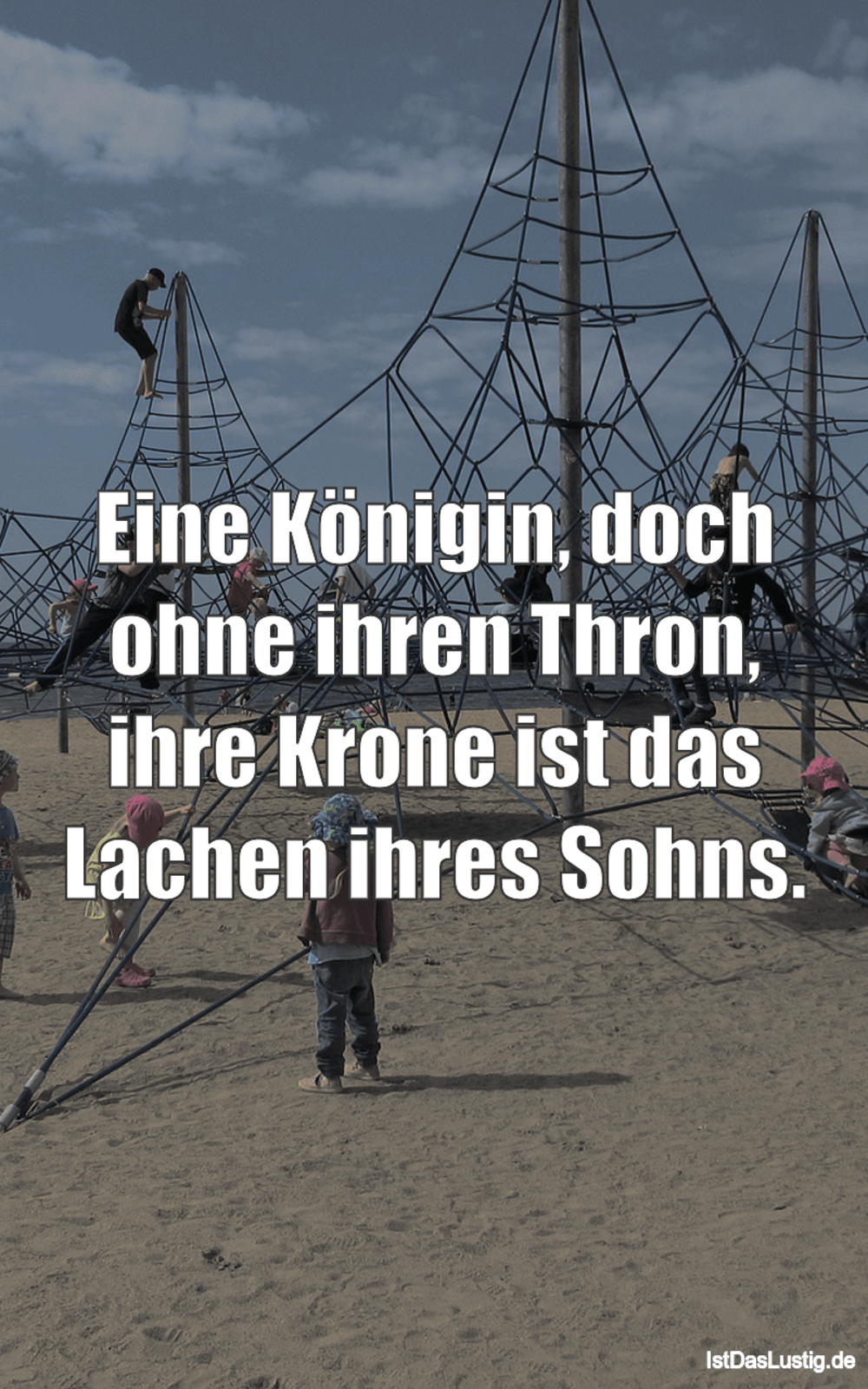 Lustiger BilderSpruch - Eine Königin, doch ohne ihren Thron, ihre Krone...