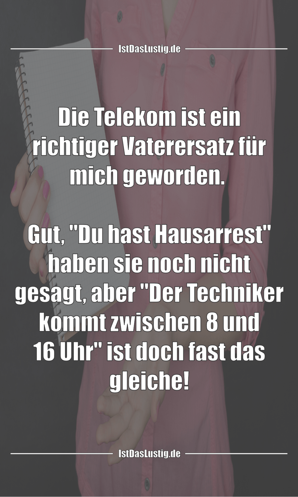 Lustiger BilderSpruch - Die Telekom ist ein richtiger Vaterersatz für m...