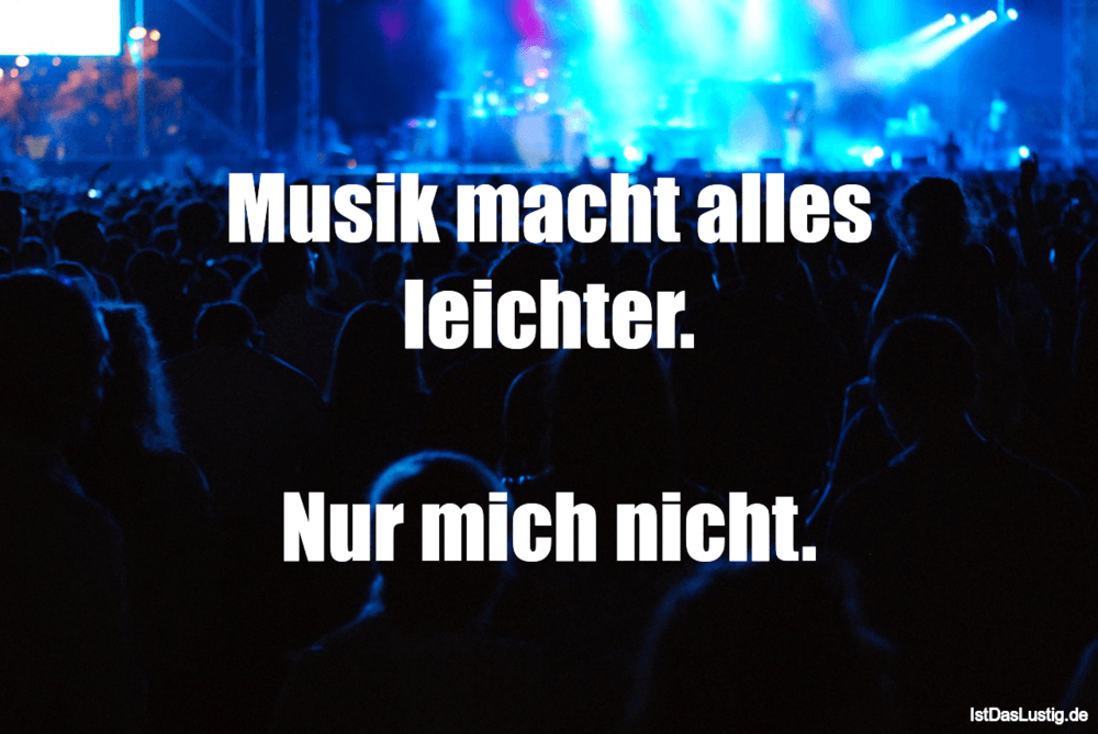Die Besten 23 Musik Spruche Auf Istdaslustig De